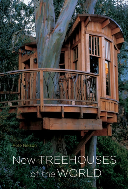 Book cover of: New Treehouses Of The World. By: Nelson, Peter