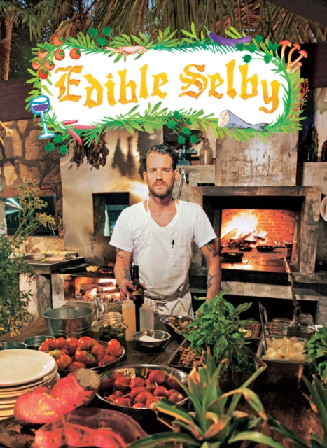 Book cover of: Edible Selby. By: Todd Selby