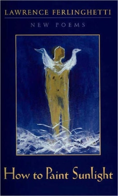 Book cover of: How to Paint Sunlight. By: Lawrence Ferlinghetti