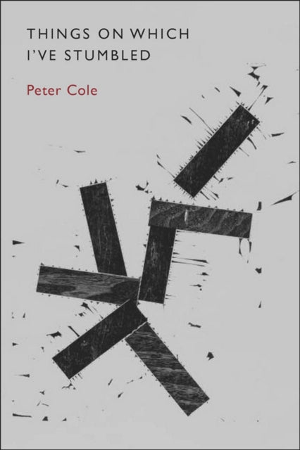 Book cover of: Things on Which I've Stumbled. By: Cole, Peter