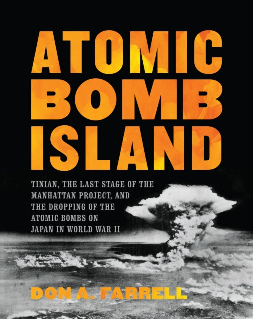 Book cover of: Atomic Bomb Island. By: Don A. Farrell