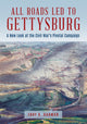 Book cover of: All Roads Led to Gettysburg. By: Troy D. Harman