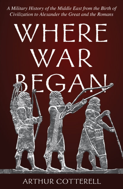 Book cover of: Where War Began. By: Arthur Cotterell