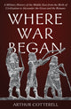 Book cover of: Where War Began. By: Arthur Cotterell