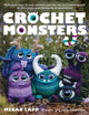 Book cover of: Crochet Monsters. By: Megan Lapp