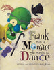 Book cover of: Frank Was a Monster Who Wanted to Dance. By: Keith Graves