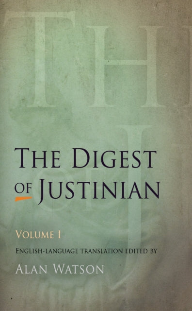 Book cover of: Digest of Justinian, Volume 1
