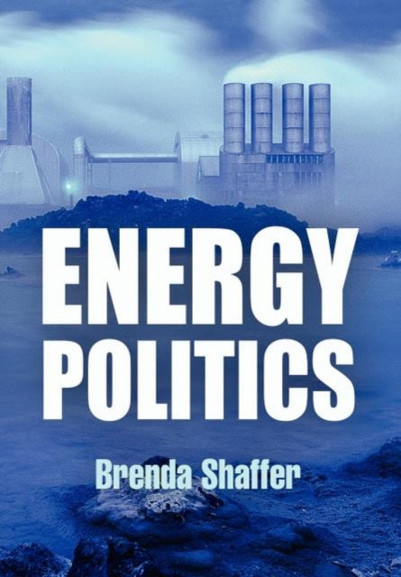 Book cover of: Energy Politics. By: Brenda Shaffer