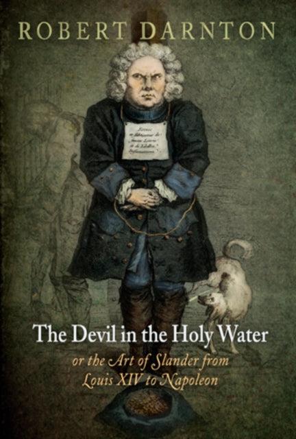 Book cover of: Devil in the Holy Water, or the Art of Slander from Louis XIV to Napoleon