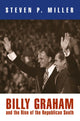 Book cover of: Billy Graham and the Rise of the Republican South. By: Steven P. Miller