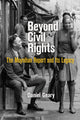 Book cover of: Beyond Civil Rights. By: Daniel Geary