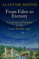Book cover of: From Eden to Eternity. By: Alastair Minnis