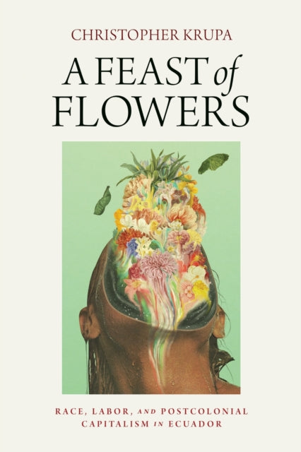 Book cover of: Feast of Flowers. By: Christopher Krupa