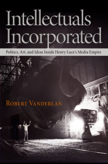 Book cover of: Intellectuals Incorporated. By: Robert Vanderlan