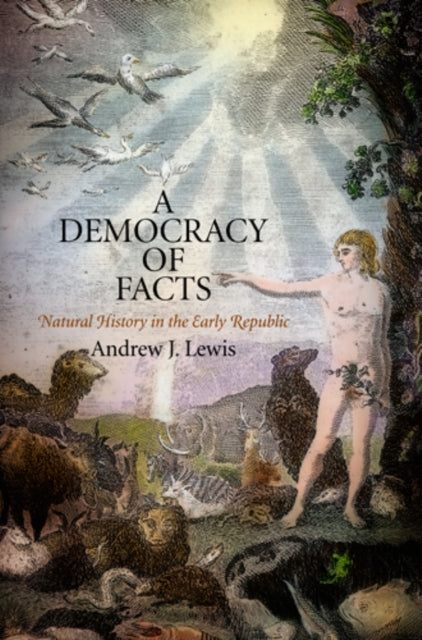 Book cover of: Democracy of Facts. By: Andrew J. Lewis