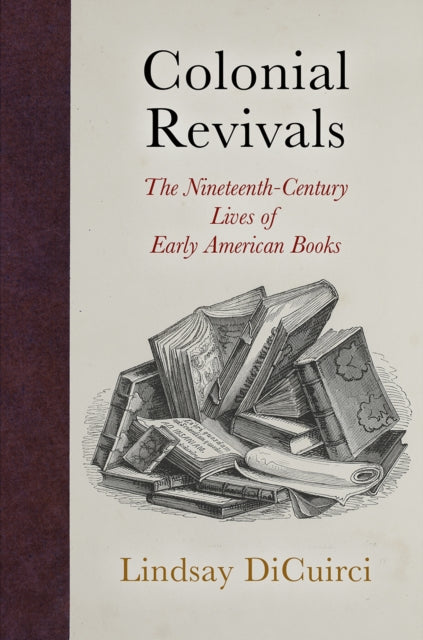 Book cover of: Colonial Revivals. By: Lindsay DiCuirci
