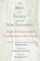 Book cover of: Bible, the Talmud, and the New Testament. By: Elijah Zvi Soloveitchik