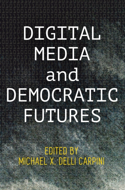 Book cover of: Digital Media and Democratic Futures