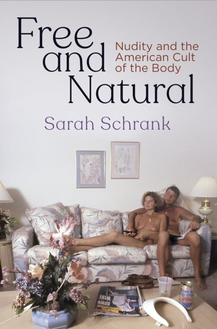 Book cover of: Free and Natural. By: Sarah Schrank