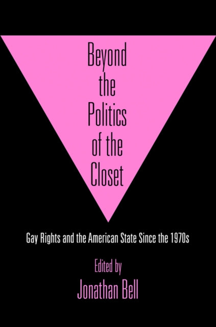 Book cover of: Beyond the Politics of the Closet. By: Jonathan Bell