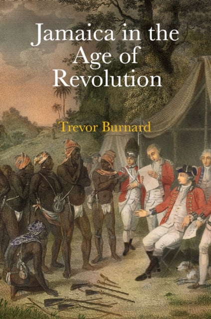 Book cover of: Jamaica in the Age of Revolution. By: Trevor G. Burnard