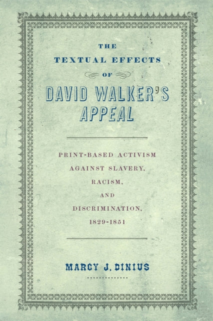 Book cover of: Textual Effects of David Walker's "Appeal". By: Marcy J. Dinius
