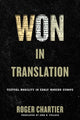 Book cover of: Won in Translation. By: Roger Chartier