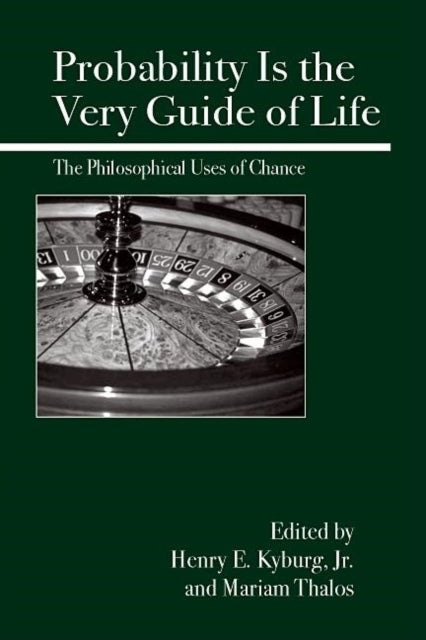 Book cover of: Probability Is the Very Guide of Life