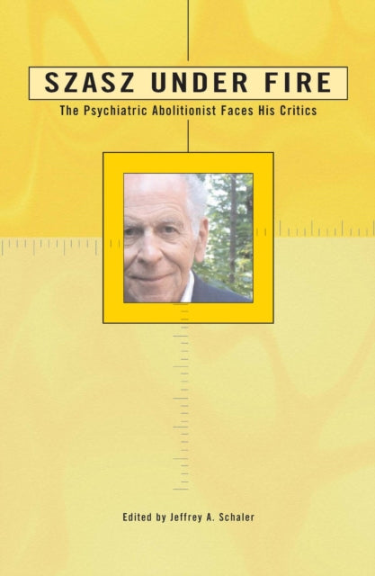 Book cover of: Szasz Under Fire. By: Jeffrey A. Schaler