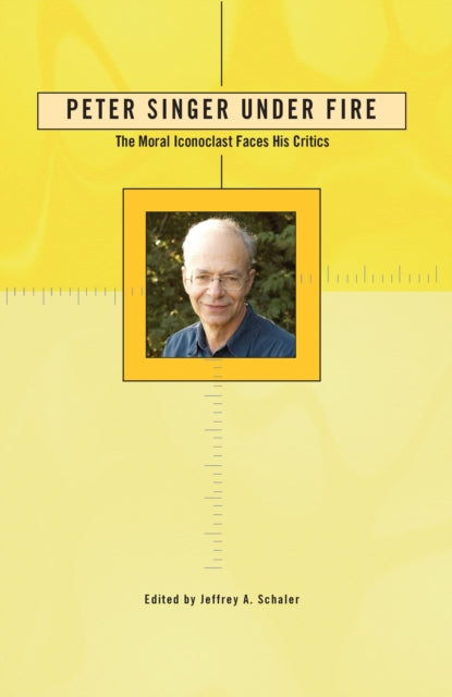 Book cover of: Peter Singer Under Fire
