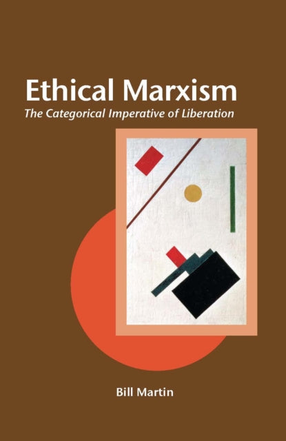 Book cover of: Ethical Marxism. By: Bill Martin Jr.