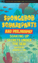 Book cover of: SpongeBob SquarePants and Philosophy. By: Joseph J. Foy