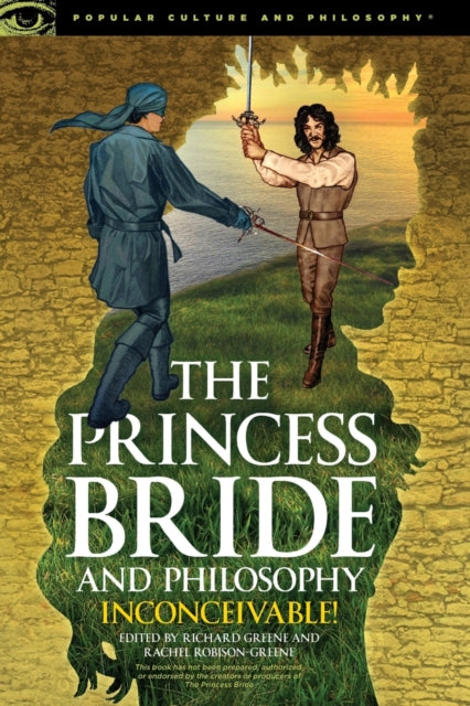 Book cover of: Princess Bride and Philosophy. By: Richard Greene
