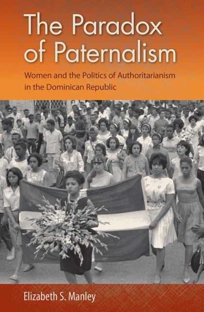 Book cover of: Paradox of Paternalism. By: Elizabeth S. Manley
