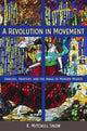 Book cover of: Revolution in Movement. By: K. Mitchell Snow