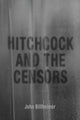 Book cover of: Hitchcock and the Censors. By: John Billheimer