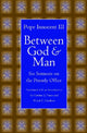 Book cover of: Between God and Man. By: Innocent III Pope