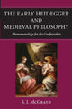 Book cover of: Early Heidegger and Medieval Philosophy. By: S. J. McGrath