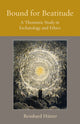 Book cover of: Bound for Beatitude. By: Reinhard Hütter