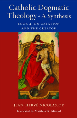 Catholic Dogmatic Theology: a Synthesis