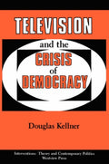 Television And The Crisis Of Democracy