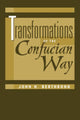 Book cover of: Transformations Of The Confucian Way. By: John H. Berthrong