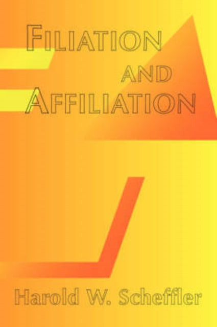 Book cover of: Filiation And Affiliation. By: Harold W. Scheffler