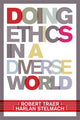Book cover of: Doing Ethics In A Diverse World. By: Robert Traer