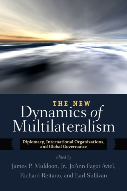 Book cover of: New Dynamics of Multilateralism. By: James P., Jr. Muldoon