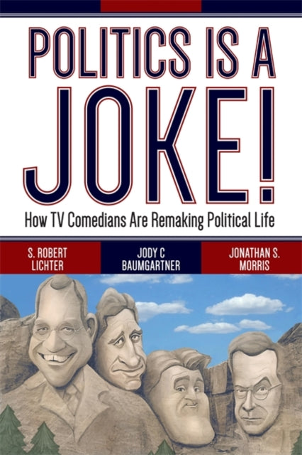 Book cover of: Politics Is a Joke!. By: S. Robert Lichter