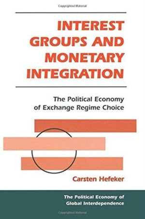 Interest Groups And Monetary Integration