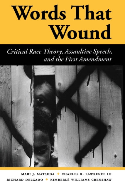 Book cover of: Words That Wound. By: Mari J. Matsuda