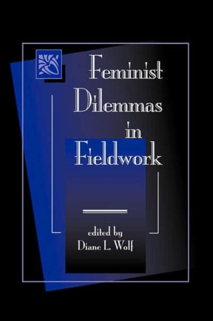 Book cover of: Feminist Dilemmas In Fieldwork