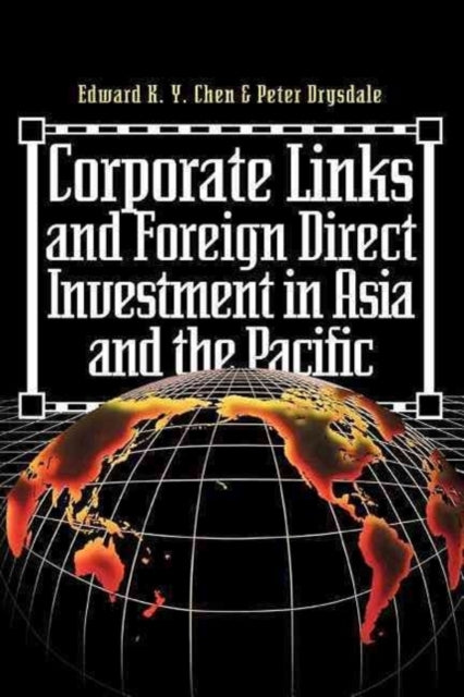 Book cover of: Corporate Links And Foreign Direct Investment In Asia And The Pacific. By: Edward K. Y. Chen